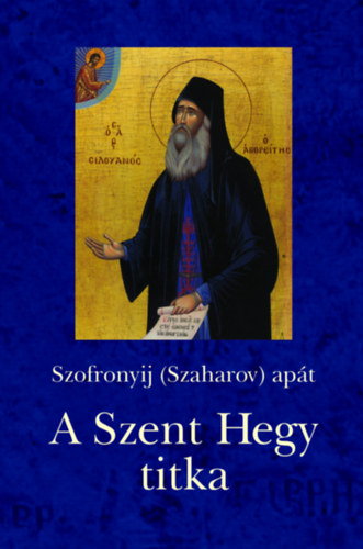 Szofronyij (Szaharov) Apt - A Szent Hegy titka
