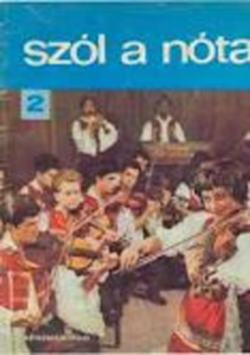 Vas Gábor (szerk.) - Szól a nóta 2. - 55 magyar nóta (Énekre és zongorára gitár jelzéssel)