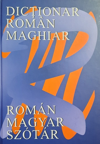 Reinhart Erzsbet (szerk.) - Dictionar Roman Maghiar s Magyar Romn sztr