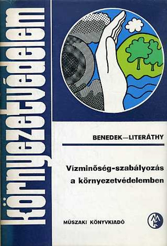 Dr. Benedek Pl; Dr. Literthy Pter - A vzminsg-szablyozs a krnyezetvdelemben