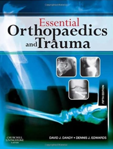David J. Dandy, Dennis J. Edwards - Essential Orthopaedics and Trauma