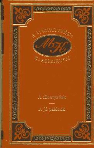 Miksz�th K�lm�n - A t�t atyafiak-A j� pal�cok (A magyar pr�za klasszikusai 1.)