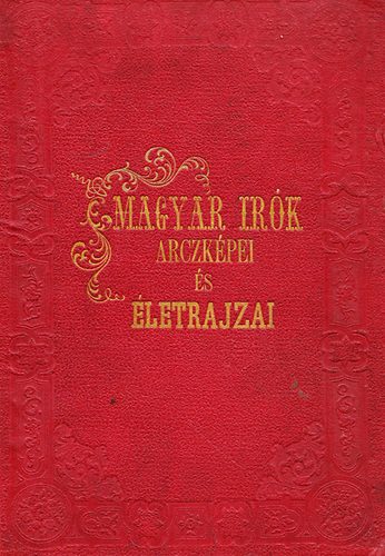 Első gyűjtemény 40 arcképpel - Magyar írók arcképei és életrajzai