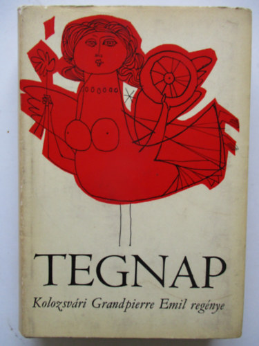 Kolozsvri Grandpierre Emil - Tegnap