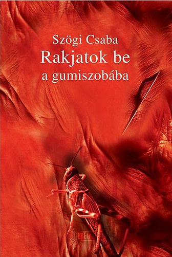Sz�gi Csaba - Rakjatok be a gumiszob�ba