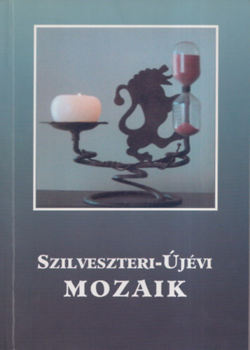 Madocsai Mikl�s (szerk.) - Szilveszteri-�j�vi mozaik