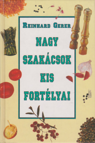 Reinhard Gerer - Nagy szakcsok kis fortlyai