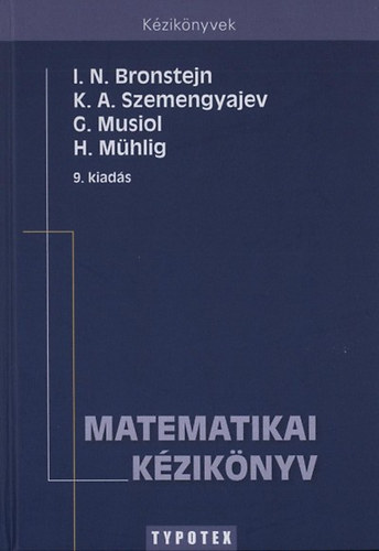Mhlig; Szemengyajev; Musiol; Bronstejn; - Matematikai kziknyv