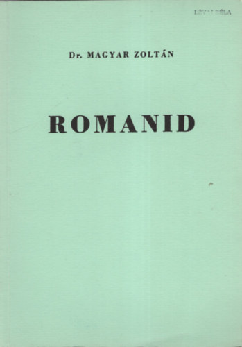 Dr. Magyar Zolt�n - Romanid - t�j�koztat� �s t�rsalg�si k�nyv