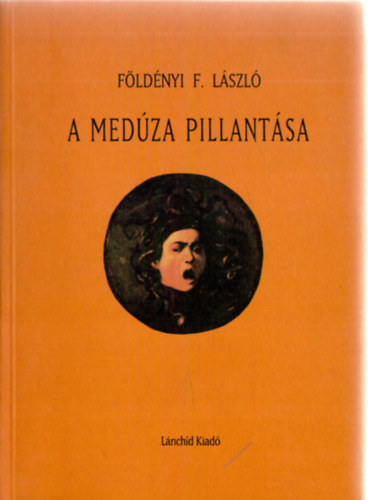 F�ld�nyi F. L�szl� - A med�za pillant�sa