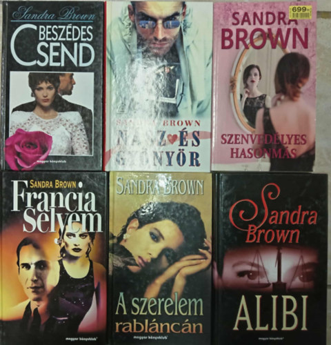 Sandra Brown - (6db) Sandra Brown romantikus knyvcsomag: Beszdes csend / Nsz s gynyr / Szenvedlyes hasonms / Francia selyem / A szerelem rablncn / Alibi