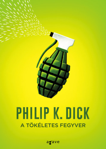 Philip K. Dick - A tkletes fegyver