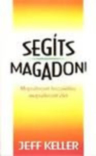 Jeff Keller - Segts magadon (Megvltozott hozzlls, megvltozott let)