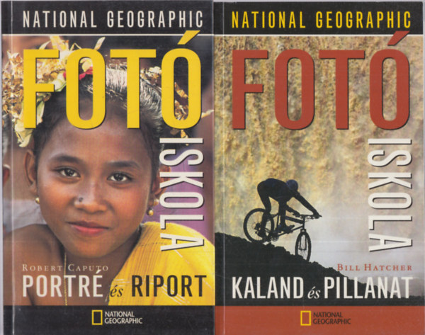 Robert Caputo, Bill Hatcher - 2 db. National Geographic Fotiskola: Portr s riport + Kaland s pillanat