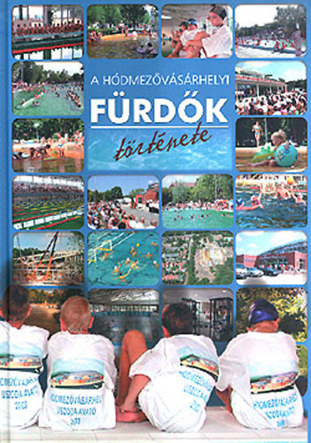 Török Sándor - A hódmezővásárhelyi fürdők története