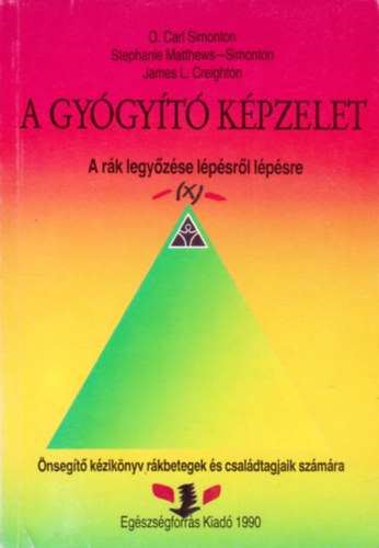 Simonton-Creighton - A gy�gy�t� k�pzelet - A r�k legy�z�se l�p�sr�l l�p�sre