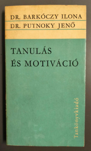 Dr. Barkczy Ilona, Dr Putnoky Jen - Tanuls s motivci (Pedaggusok szmra)