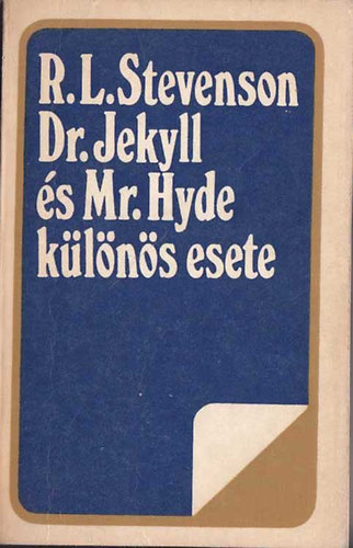 Robert Louis Stevenson - Dr. Jekyll �s Mr. Hyde k�l�n�s esete - K�t kisreg�ny