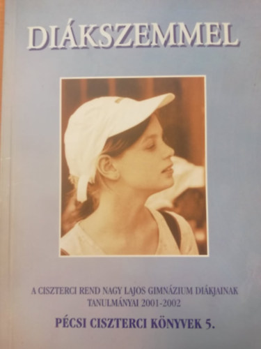 Arat Orbn (szerk.) - Dikszemmel (2001-2002) - Pcsi ciszterci knyvek 5.