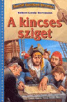 Robert Louis Stevenson - A kincses sziget - Illusztrált klasszikusok kincsestára