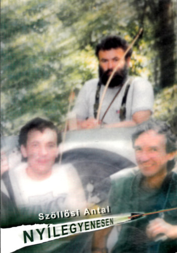 Szllsi Antal - Nylegyenesen