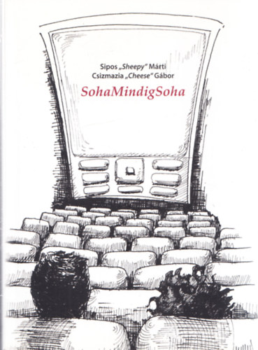 Sipos "Sheepy" Mrti, Csizmazia "Cheese" Gbor - SohaMindigSoha (dediklt)