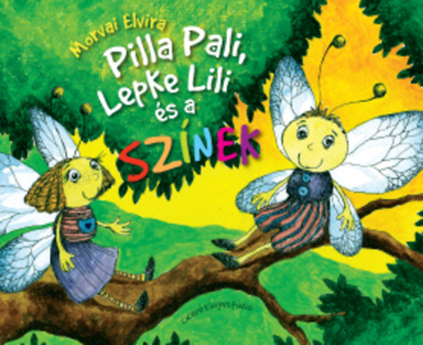 Morvai Elvira - Pilla Pali, Lepke Lili s a sznek