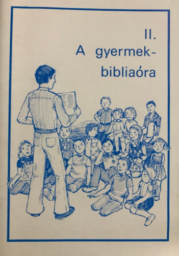 II. A gyermek-bibliara