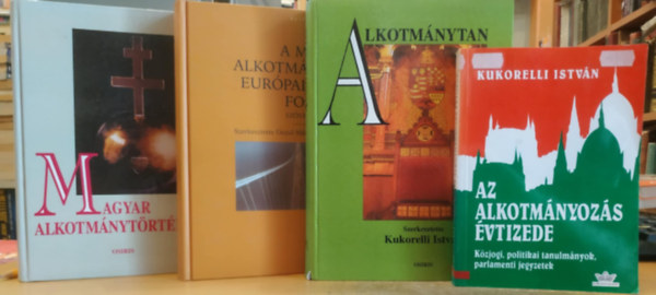Kukorelli Istvn, Mezey Barna, Dezs Mrta-Vincza Attila - 3 db Alkotmnyjog: Az alkotmnyozs vtizede + Alkotmnytan + Magyar alkotmnytrtnet + A magyar alkotmnyjog eurpai unis forrsai