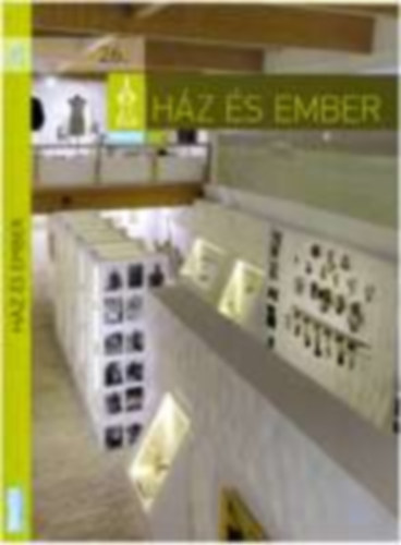 Bereczki Ibolya, Nagyn Batri Zsuzsanna, Sri Zsolt - Hz s Ember, A Szabadtri Nprajzi Mzeum vknyve 26.