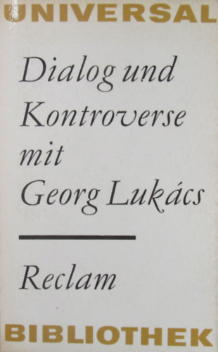 Werner Mittenzwei (Hrsg.) - Dialog und Kontroverse mit Georg Luk�cs. Der Methodenstreit deutscher sozialistischer Schriftsteller
