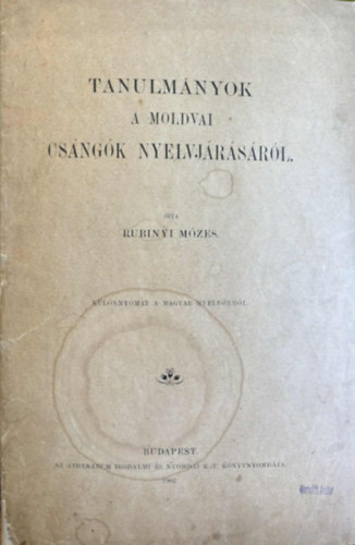Rubinyi Mzes - Tanulmnyok a moldovai Csng nyelvjrsrl  (klnlenyomat)