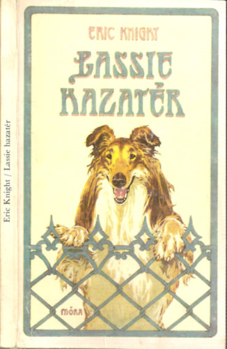 Eric Knight, Szerk.: Bod Klra, Ford.: Thurz Gbor, Graf.: Balogh Pter - Lassie hazatr (Balogh Pter rajzaival; Thurz Gbor fordtsa) --- Lassie Come Home