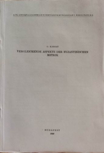 Karsay Orsolya (szerk.) - Vergleichende Aspekte der Byzantinischen Metrik