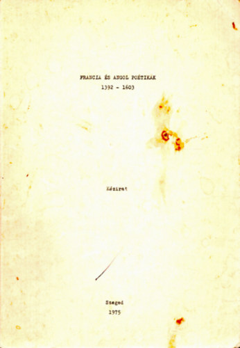 Horváth Iván (szerk.) - Francia és angol poétikák (1392-1603)