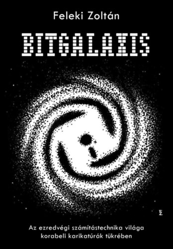 Feleki Zoltán - Bitgalaxis