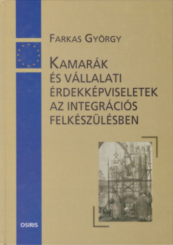 Farkas Gyrgy - Kamark s vllalati rdekkpviseletek az integrcis felkszlsben