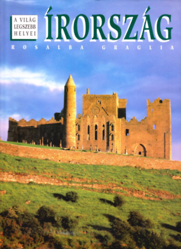 Rosalba Graglia - Írország (A világ legszebb helyei)