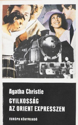Agatha Christie, Katona Tam�s (ford.) - Gyilkoss�g az Orient expresszen - Hercule Poirot (Murder on the Orient Express )