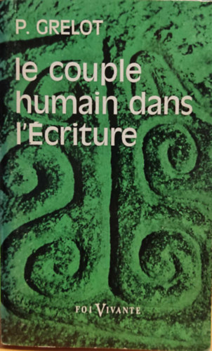 P. (Pierre) Grelot - Le Couple Humain Dans L'criture (Foi Vivante 118)