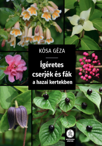 Kósa Géza - Ígéretes cserjék és fák a hazai kertekben
