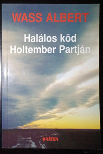 Wass Albert, Szsz Istvn (szerk.), Turcsny Pter (szerk.), Tth Bla (lektor) - Hallos kd Holtember partjn - Wass Albert letmve 17. ktet