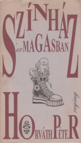 Horv�th P�ter - Sz�nh�z a magasban - reg�ny