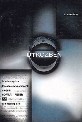 Pl Eszter (szerk.) - tkzben: Tanulmnyok a trsadalomtudomny krbl Somlai Pter 60....