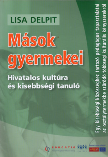 Lisa Delpit - Msok gyermekei - Hivatalos kultra s kisebbsgi tanul