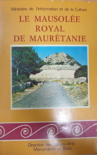 Mounir Bouchenaki, Abdelhamid Hadjiat - Le Mausol�e royal de Maur�tanie