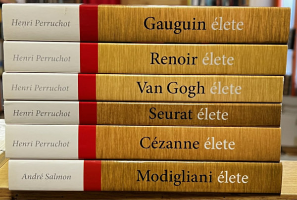 Andr� Salmon, Henri Perruchot - 6 db Reg�nyes �letek k�nyv: Modigliani �lete, C�zanne �lete, Seura �lete, Van Gogh �lete, Renoir �lete, Gauguin �lete