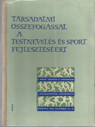 Bres Tibor (szerk.) - Trsadalmi sszefogssal a testnevels s sport fejlesztsrt