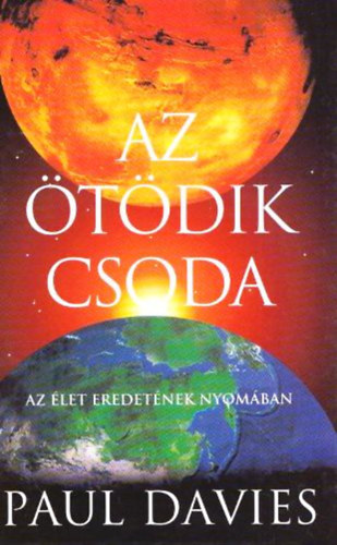 Paul Davies - Az ötödik csoda - Az élet eredetének nyomában