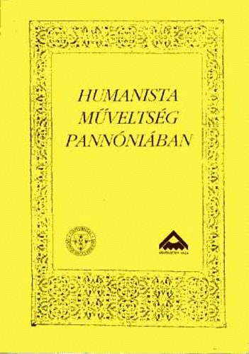 Bartk; Jankovits; Kecskemti (szerk.) - Humanista mveltsg Pannniban